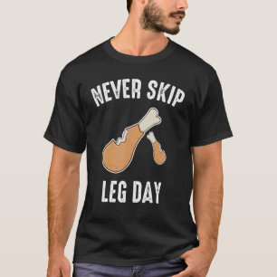 T-shirt Jamais Sauter Jour de la Jambe Frit Jamais Jamais