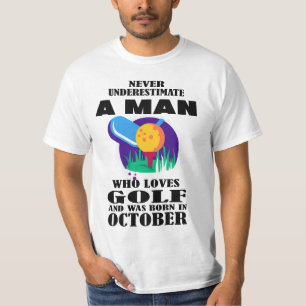 T-SHIRT JAMAIS SOUS-ESTIMER UN HOMME QUI AIME LE GOLF OCTO