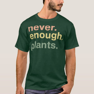 T-shirt Jamais Suffisamment Plante Plante Lover Gift Garde