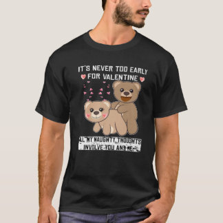 T-shirt Jamais Tôt Pour Valentine Naughty Pensée Impliquer