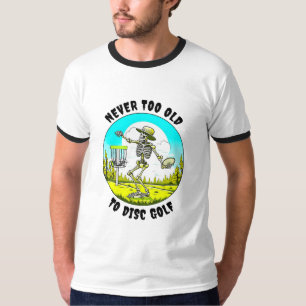 T-shirt Jamais trop vieux pour Disc Golf   Lissage de sque