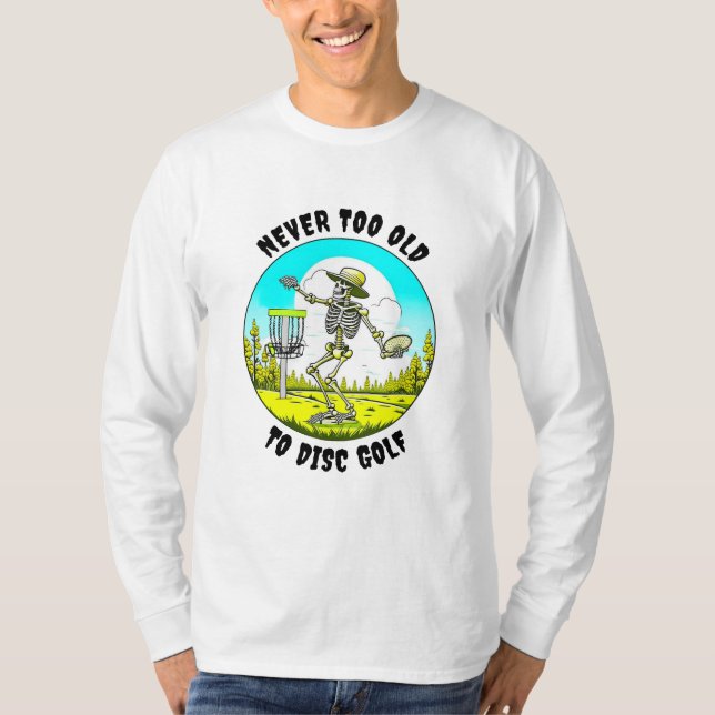 T-shirt Jamais trop vieux pour Disc Golf | Lissage de sque (Devant)