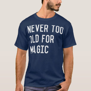 T-shirt Jamais trop vieux pour Fairytales Magique Cute Ret