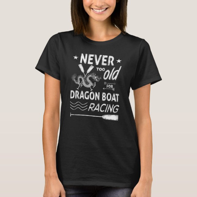 T-shirt Jamais trop vieux pour les courses de dragons! (Devant)