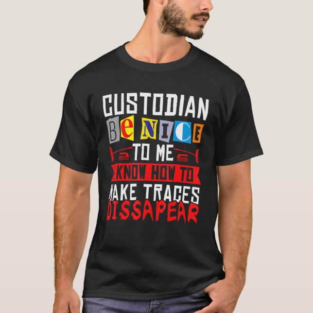 T-shirt Janitor Cleaner Custodian Soyez Gentil Pour Moi Je (Devant)