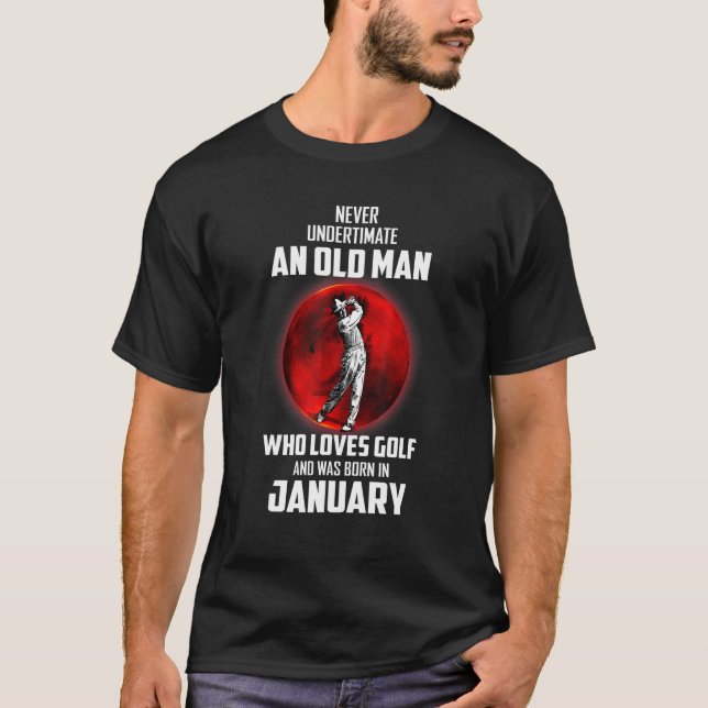 T-shirt Janvier Anniversaire Ne Sous-Estime Jamais Le Vieu (Devant)
