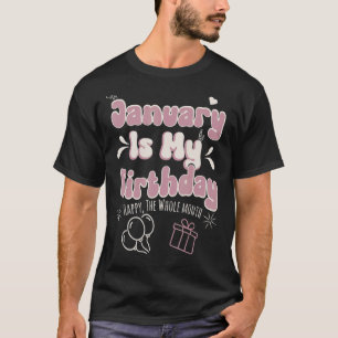 T-shirt Janvier Est Mon Anniversaire Heureux Le Mois Entie