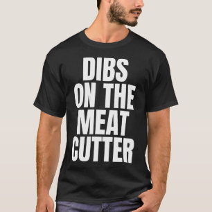 T-shirt J'appelle Dibs on the Meat Cutter Emploi Carrière 