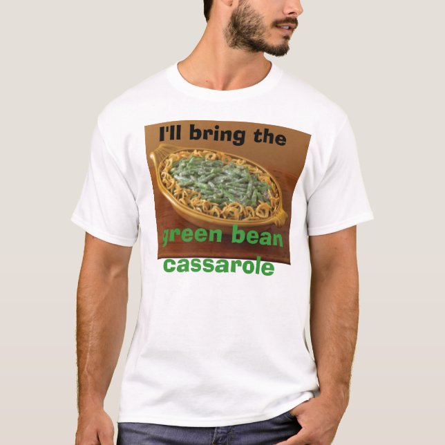 T-shirt J'apporterai le cassarole d'haricot vert (Devant)