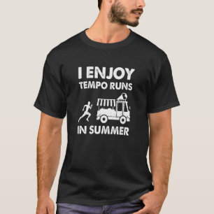 T-shirt J'Apprécie Tempo Runs Dans La Chaleur Marathon Été
