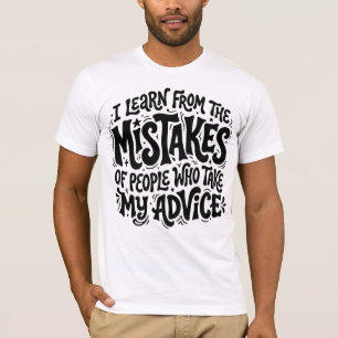 T-shirt J'apprends des Erreurs des Personnes qui Ont Pris