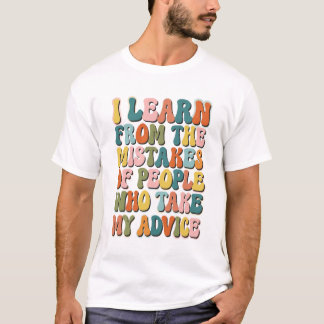 T-shirt J'apprends des Erreurs des Personnes qui Prennent 