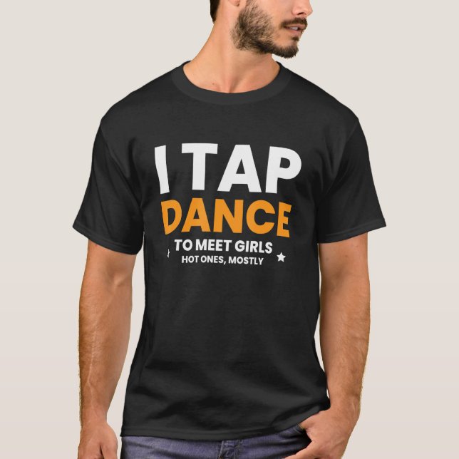 T-shirt J'Appuie La Danse Pour Rencontrer Les Filles Chaud (Devant)