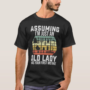 T-shirt Jardin En Supposant que je ne suis qu'une vieille 