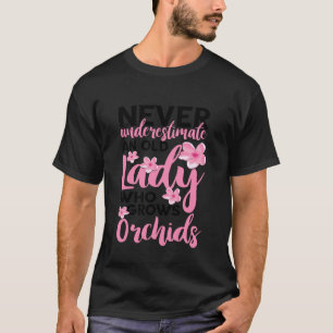 T-shirt Jardinage 4\Jardinage d'orchidées Ne sous-estimez