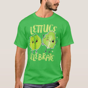 T-shirt Jardinage Cuisine Herbe Lettuce Celebrate Pun TShi