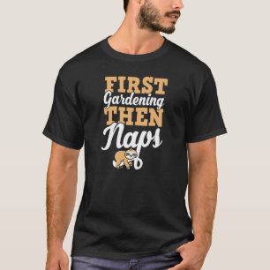 T-shirt Jardinage d'abord puis sieste Douce paresseuse end