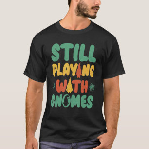 T-shirt Jardinage de Nains pour Nains de Jardinage Accros