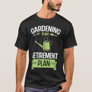 T-shirt Jardinage Est Mon Régime De Retraite Amusant Plant