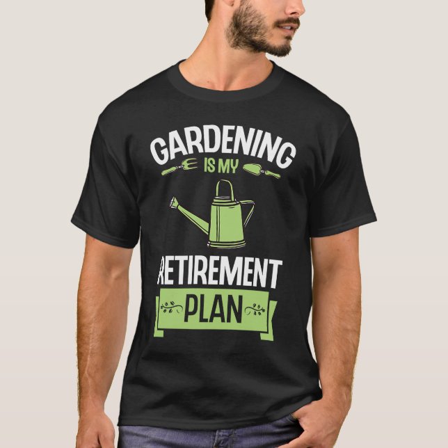 T-shirt Jardinage Est Mon Régime De Retraite Amusant Plant (Devant)
