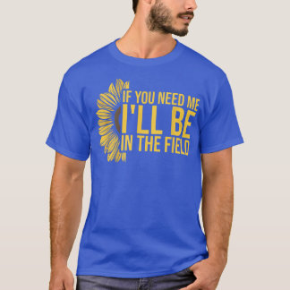 T-shirt Jardinage Tournesol Si Vous Avez Besoin De Moi Ser