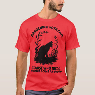T-shirt Jardiner avec des chats parce que qui a besoin d'u