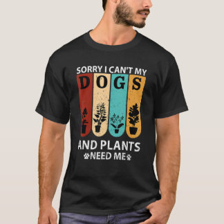 T-shirt jardinier drôle mes plantes et chiens ont besoin d