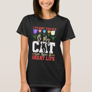 T-shirt Jardinier JE PLANTE DES TULIPES POUR QUE LE CHAT A