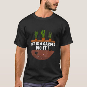 T-shirt Jardinier La  Citation De Jardinage La Vie Est Un 
