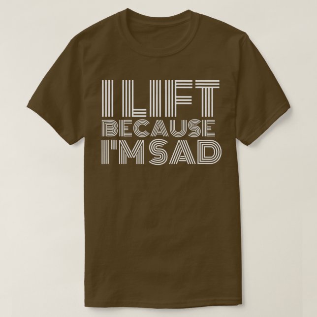 T-shirt J'Ascense Parce Que Je Suis Triste Gym Entraînemen (Design devant)