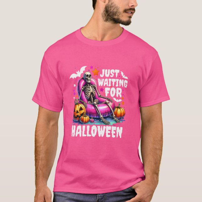 T-shirt J'Attend Juste Halloween Drôle Skeleton Éffrayant  (Devant)