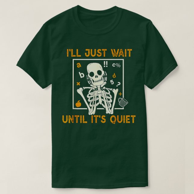 T-shirt J'attendrai juste jusqu'à ce que ce soit un enseig (Design devant)