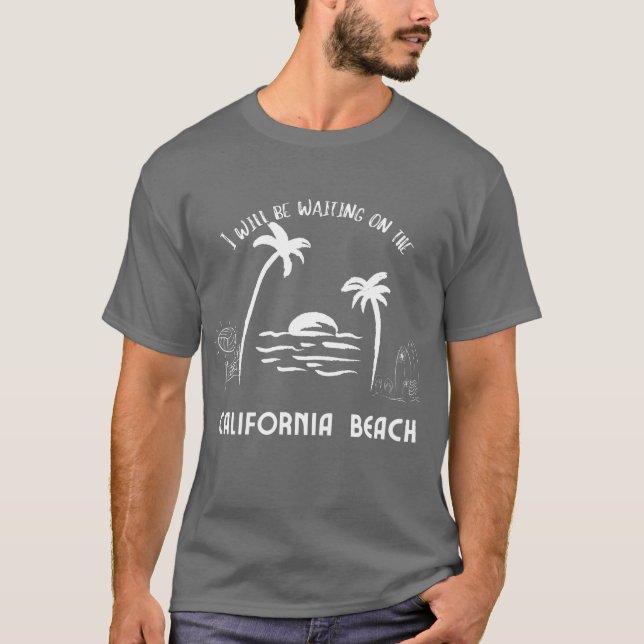 T-shirt J'attendrai sur la plage des hommes de Californie (Devant)