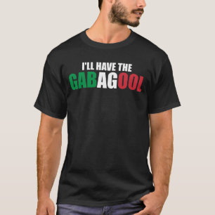 T-shirt J'aurai la Gabagool drôle de nourriture italienne 