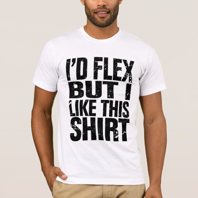 T-shirt J'aurais flex, mais j'aime cette chemise (Devant)