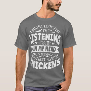 T-shirt J'Aurais L'Air De T'Écouter Chicken Lov