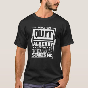 T-shirt J'Aurais Quitté Mais Le Formateur Me Fait Peur Gym