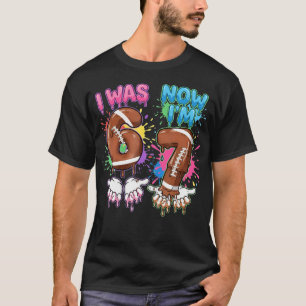 T-shirt J'avais 6 ans maintenant j'ai 7 ans Football Drip