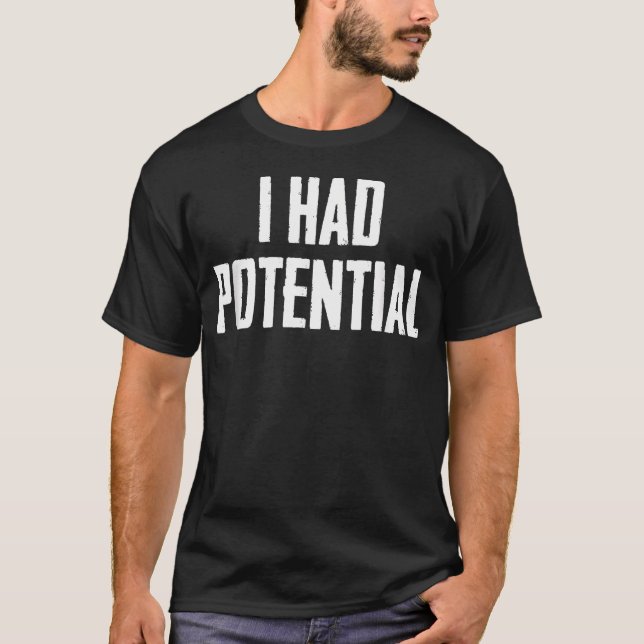 T-shirt J'avais du potentiel (Devant)