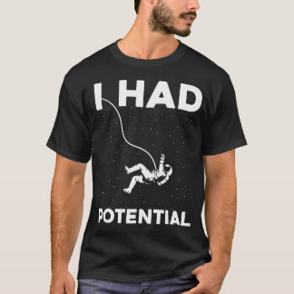 T-shirt J'avais du potentiel Drôle d'astronaute Sarcastiqu