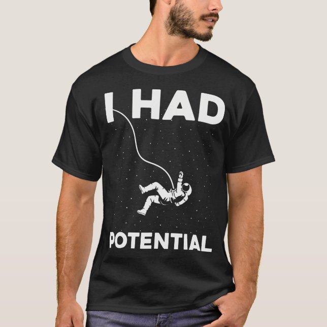 T-shirt J'avais du potentiel Drôle d'astronaute Sarcastiqu (Devant)