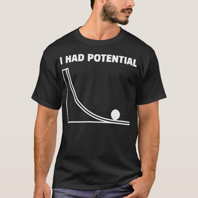 T-shirt J'avais du potentiel drôle physique science (Devant)