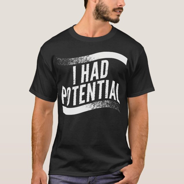 T-shirt J'avais du potentiel en détresse (Devant)