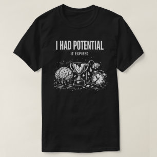 T-shirt J'avais du potentiel, il a expiré Drôle de Burnout
