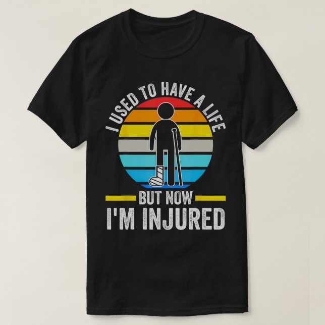 T-shirt J'avais la vie maintenant Je suis blessé blessure  (Design devant)
