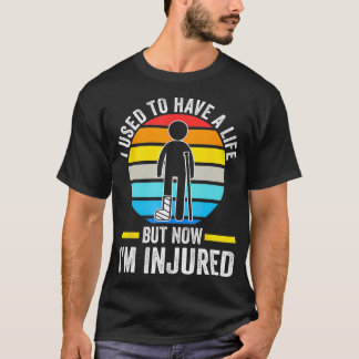 T-shirt J'avais la vie maintenant Je suis blessé blessure 