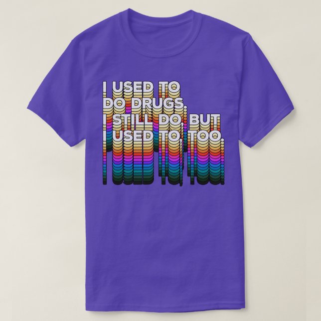 T-shirt J'avais l'habitude de me droguer mais j'avais l'ha (Design devant)