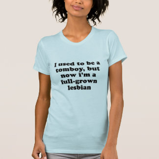 T-shirt J'avais l'habitude d'être un garçon manqué mais