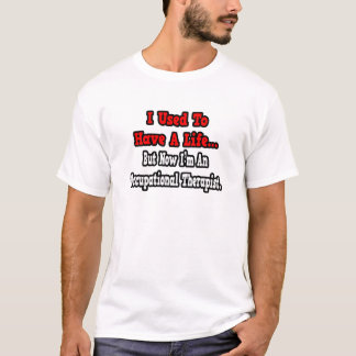 T-shirt J'avais une vie... ergothérapeute