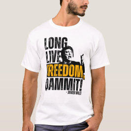T-shirt Javier Milei Long Live Freedom Dammit!